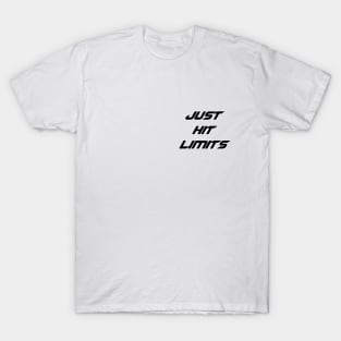 Just hit limits (Smaller) T-Shirt